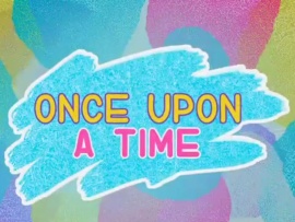 Once upon a time
